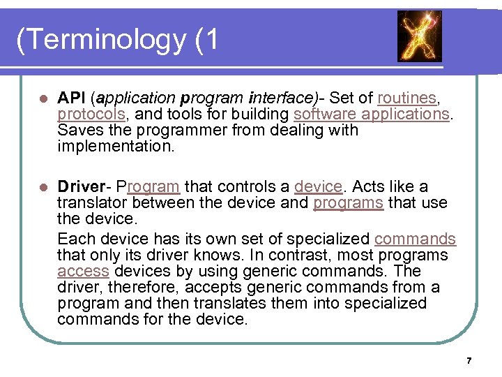 (Terminology (1 l API (application program interface)- Set of routines, protocols, and tools for