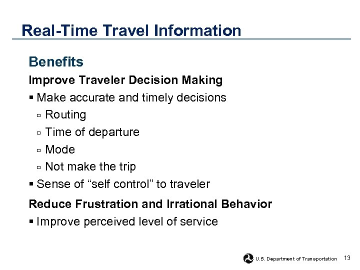 Real-Time Travel Information Benefits Improve Traveler Decision Making § Make accurate and timely decisions