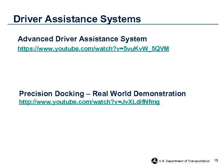 Driver Assistance Systems Advanced Driver Assistance System https: //www. youtube. com/watch? v=5 vu. Kv.