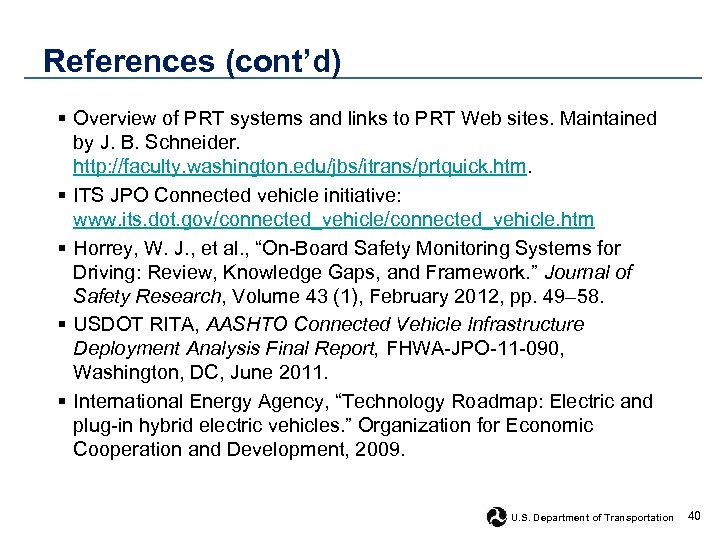 References (cont’d) § Overview of PRT systems and links to PRT Web sites. Maintained