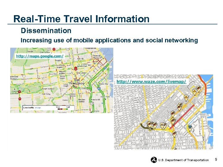 Real-Time Travel Information Dissemination Increasing use of mobile applications and social networking U. S.