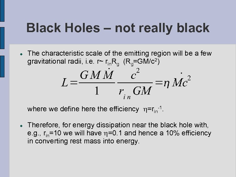 Black Holes – not really black The characteristic scale of the emitting region will