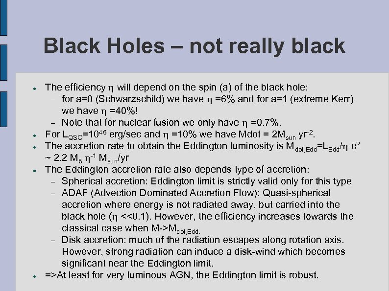 Black Holes – not really black The efficiency will depend on the spin (a)