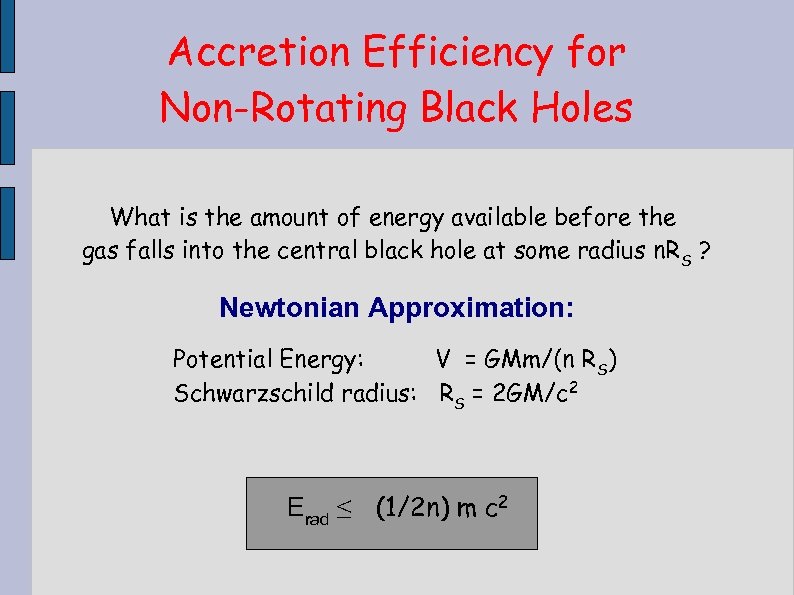 Accretion Efficiency for Non-Rotating Black Holes What is the amount of energy available before