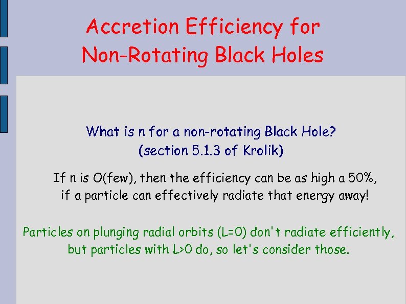 Accretion Efficiency for Non-Rotating Black Holes What is n for a non-rotating Black Hole?