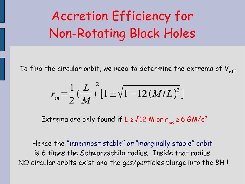 Accretion Efficiency for Non-Rotating Black Holes To find the circular orbit, we need to