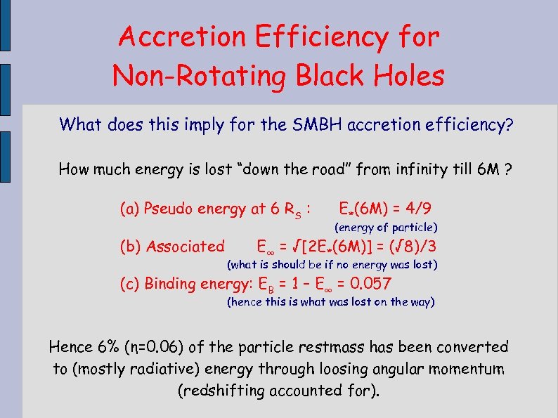 Accretion Efficiency for Non-Rotating Black Holes What does this imply for the SMBH accretion