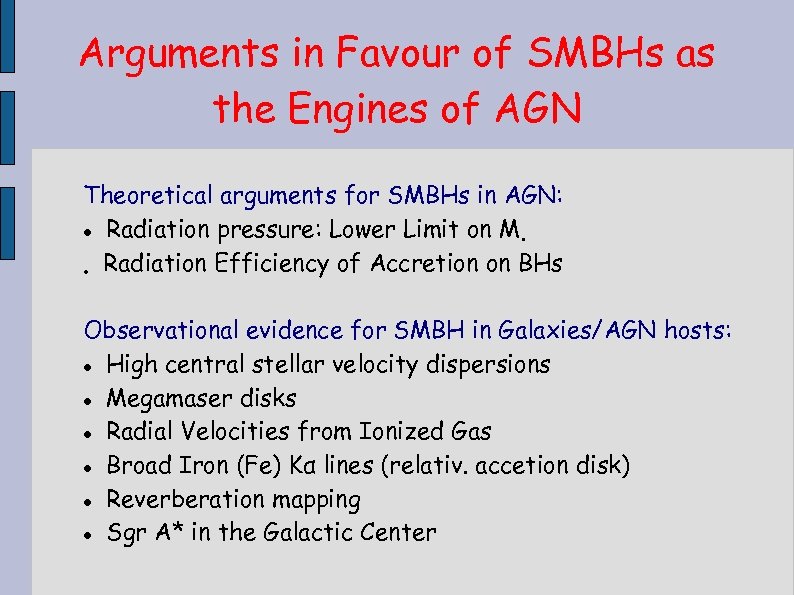 Arguments in Favour of SMBHs as the Engines of AGN Theoretical arguments for SMBHs