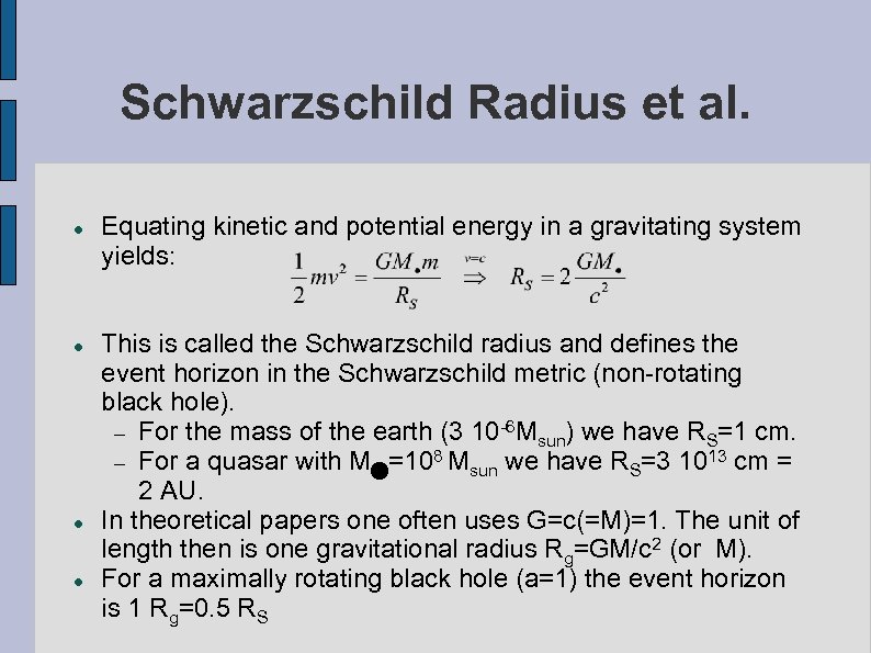 Schwarzschild Radius et al. Equating kinetic and potential energy in a gravitating system yields: