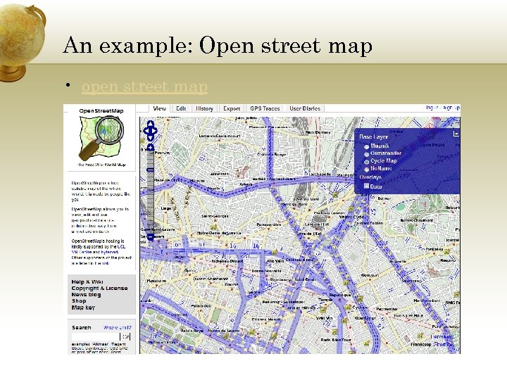 An example: Open street map • open street map 