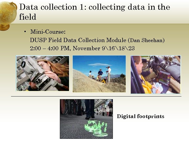 Data collection 1: collecting data in the field • Mini-Course: DUSP Field Data Collection