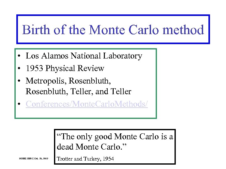 Birth of the Monte Carlo method • Los Alamos National Laboratory • 1953 Physical