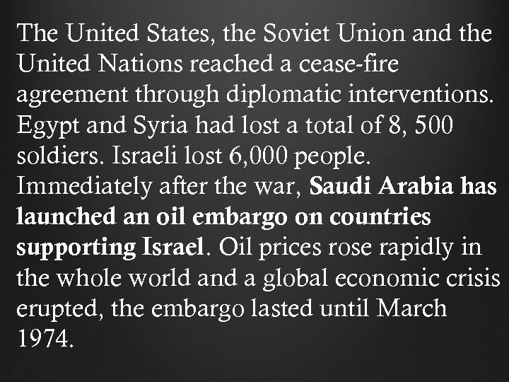 The United States, the Soviet Union and the United Nations reached a cease-fire agreement