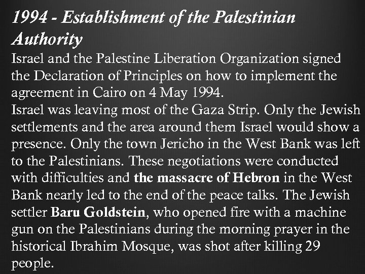 1994 - Establishment of the Palestinian Authority Israel and the Palestine Liberation Organization signed