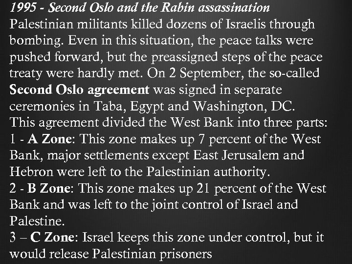 1995 - Second Oslo and the Rabin assassination Palestinian militants killed dozens of Israelis
