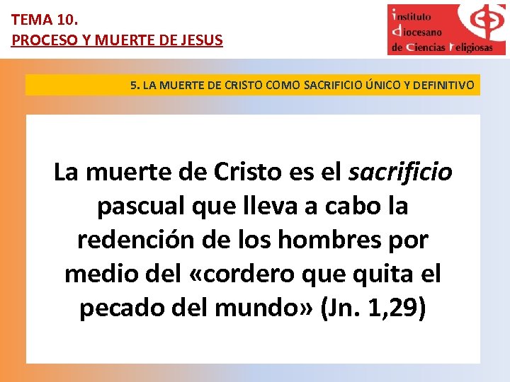 TEMA 10. PROCESO Y MUERTE DE JESUS 5. LA MUERTE DE CRISTO COMO SACRIFICIO