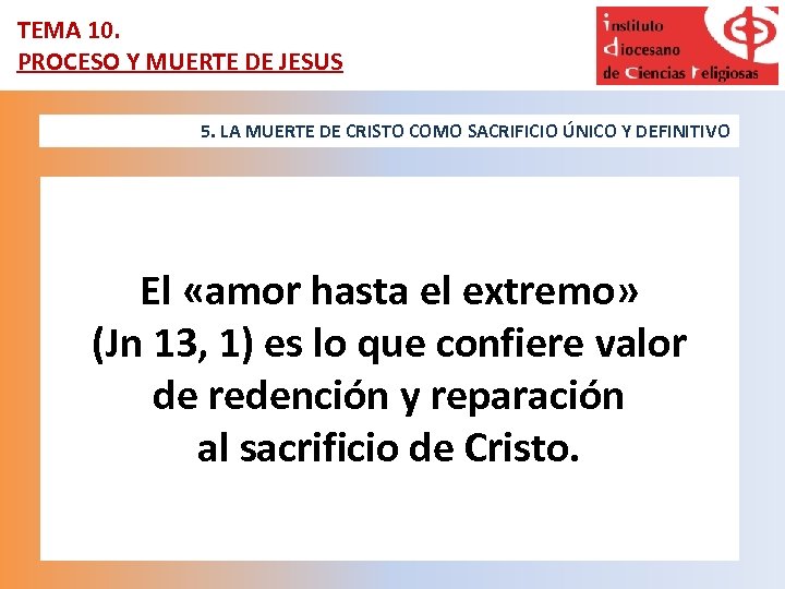 TEMA 10. PROCESO Y MUERTE DE JESUS 5. LA MUERTE DE CRISTO COMO SACRIFICIO
