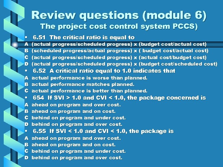Review questions (module 6) The project cost control system PCCS) • 6. 51 The