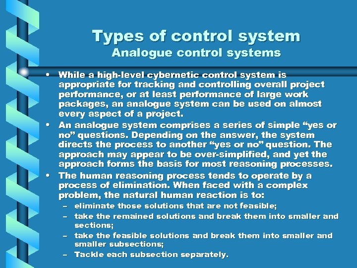 Types of control system Analogue control systems • While a high-level cybernetic control system