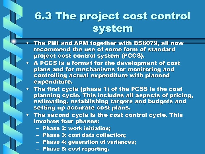 6. 3 The project cost control system • The PMI and APM together with