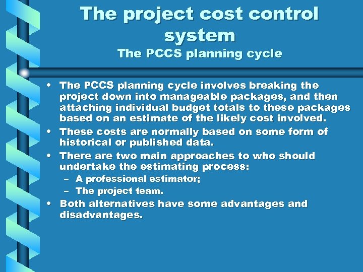 The project cost control system The PCCS planning cycle • The PCCS planning cycle