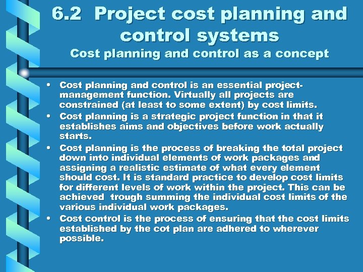6. 2 Project cost planning and control systems Cost planning and control as a