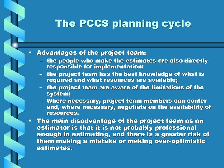 The PCCS planning cycle • Advantages of the project team: – the people who