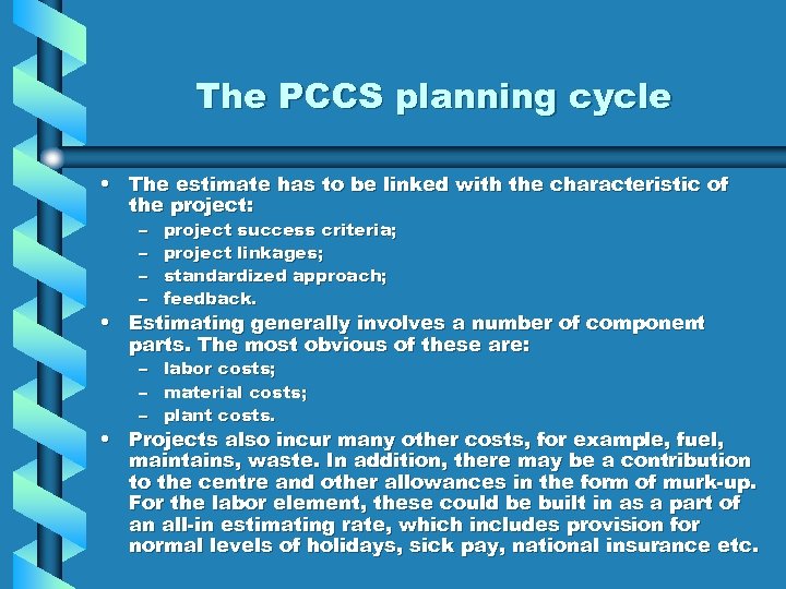 The PCCS planning cycle • The estimate has to be linked with the characteristic