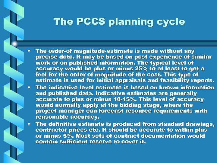 The PCCS planning cycle • The order-of magnitude-estimate is made without any precise data.