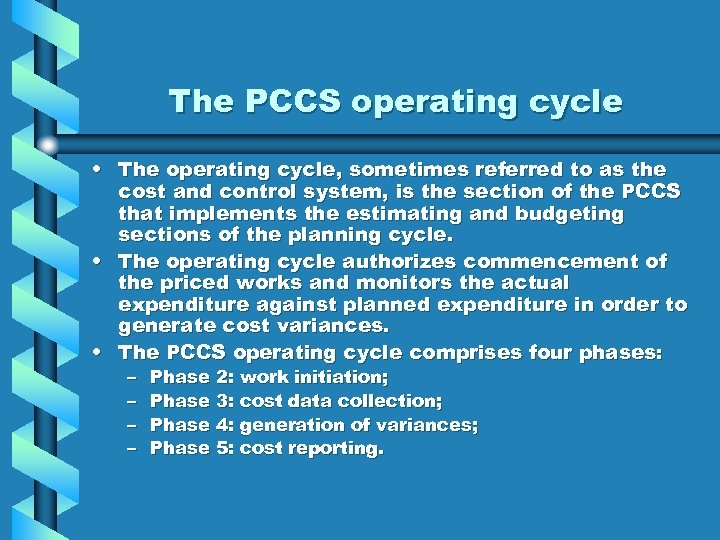 The PCCS operating cycle • The operating cycle, sometimes referred to as the cost