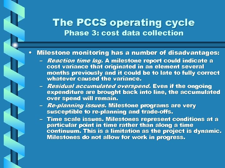 The PCCS operating cycle Phase 3: cost data collection • Milestone monitoring has a
