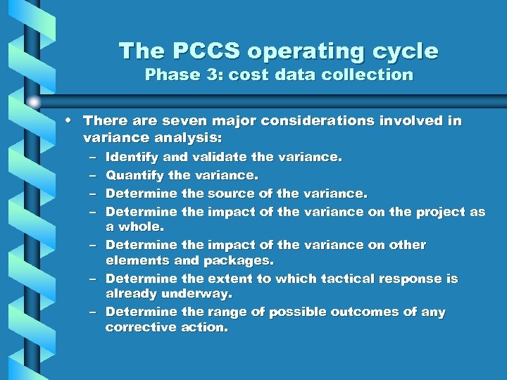 The PCCS operating cycle Phase 3: cost data collection • There are seven major