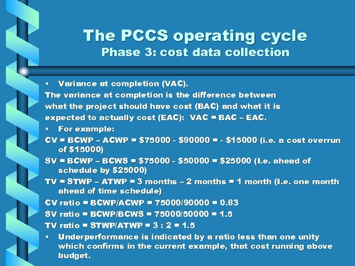 The PCCS operating cycle Phase 3: cost data collection • Variance at completion (VAC).