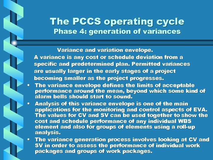 The PCCS operating cycle Phase 4: generation of variances Variance and variation envelope. A