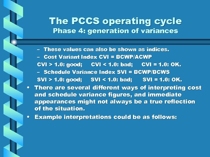 The PCCS operating cycle Phase 4: generation of variances – These values can also
