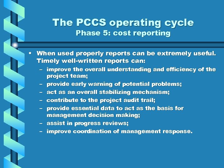 The PCCS operating cycle Phase 5: cost reporting • When used properly reports can