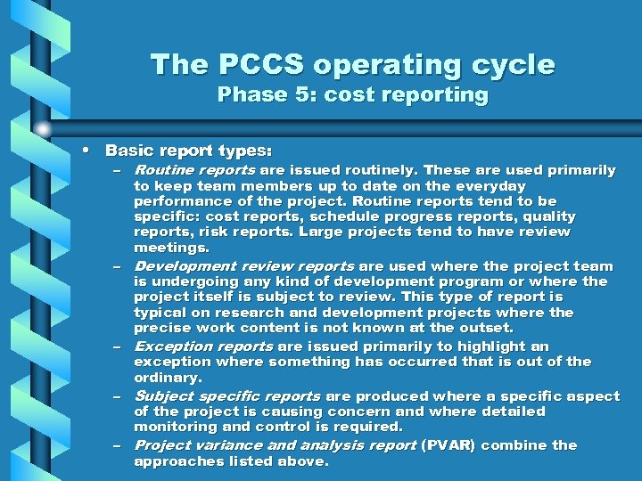 The PCCS operating cycle Phase 5: cost reporting • Basic report types: – Routine