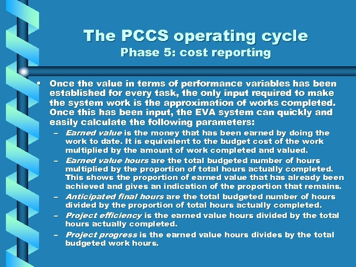 The PCCS operating cycle Phase 5: cost reporting • Once the value in terms