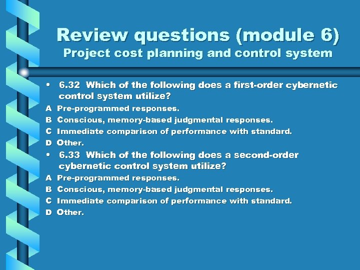 Review questions (module 6) Project cost planning and control system • 6. 32 Which