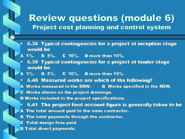Review questions (module 6) Project cost planning and control system • 6. 38 Typical