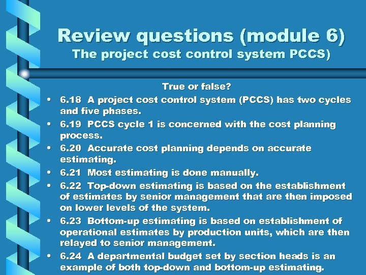 Review questions (module 6) The project cost control system PCCS) • • True or