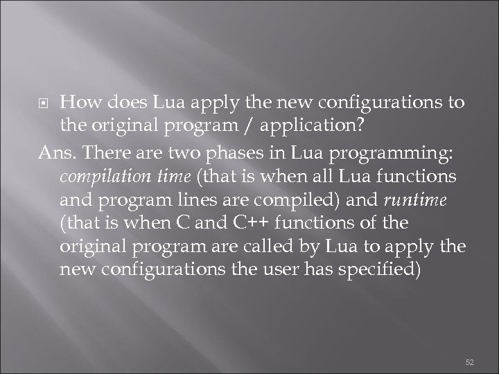 How does Lua apply the new configurations to the original program / application? Ans.