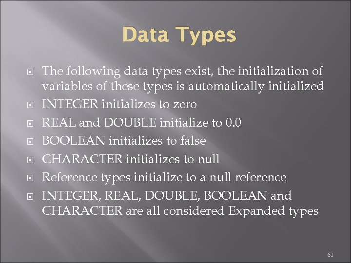 Data Types The following data types exist, the initialization of variables of these types