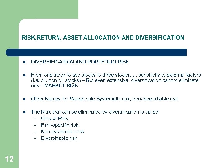 RISK, RETURN, ASSET ALLOCATION AND DIVERSIFICATION l l From one stock to two stocks