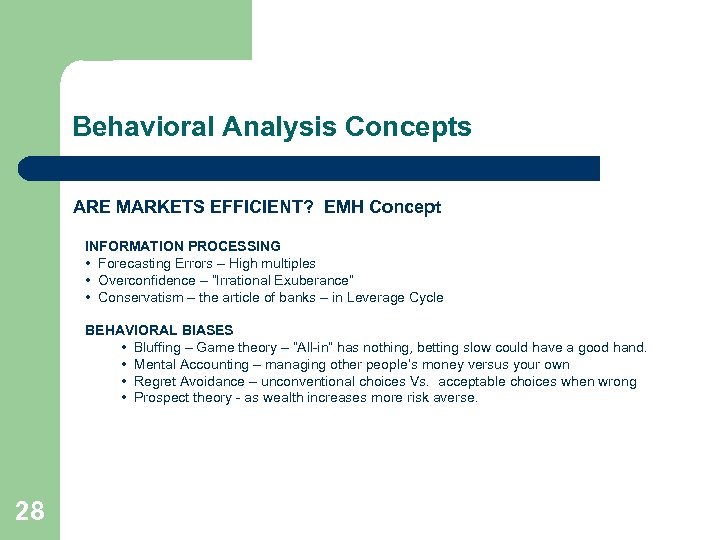 Behavioral Analysis Concepts ARE MARKETS EFFICIENT? EMH Concept INFORMATION PROCESSING • Forecasting Errors –