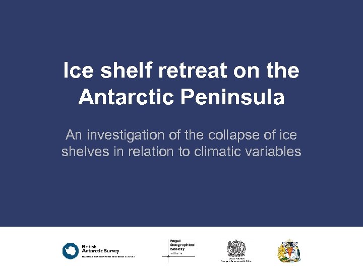 Ice shelf retreat on the Antarctic Peninsula An investigation of the collapse of ice