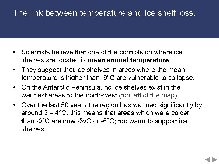 The link between temperature and ice shelf loss. • Scientists believe that one of
