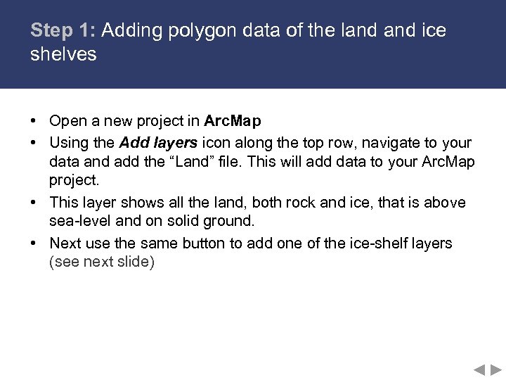 Step 1: Adding polygon data of the land ice shelves • Open a new