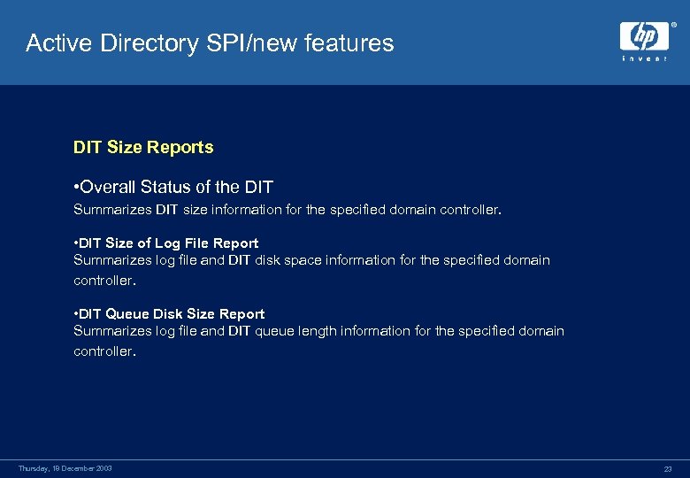 Active Directory SPI/new features DIT Size Reports • Overall Status of the DIT Summarizes