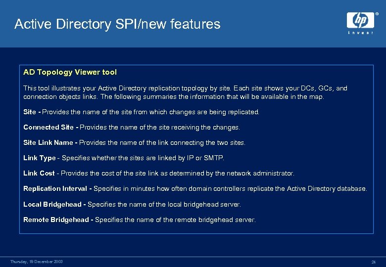 Active Directory SPI/new features AD Topology Viewer tool This tool illustrates your Active Directory